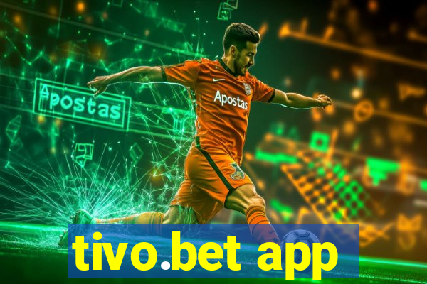 tivo.bet app